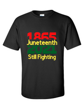 Load image into Gallery viewer, Juneteenth: Still Fighting (Adult 9T)